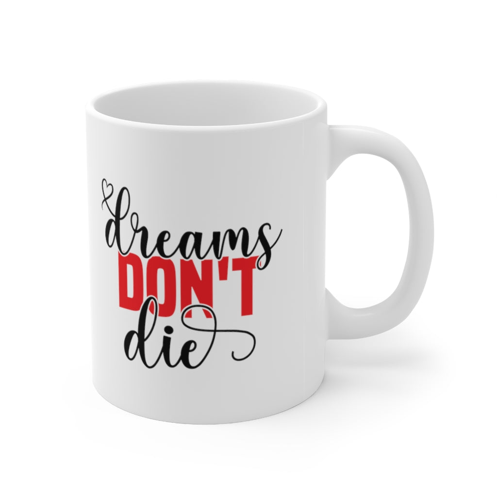 Dreams Don't Die Ceramic Mug 11oz