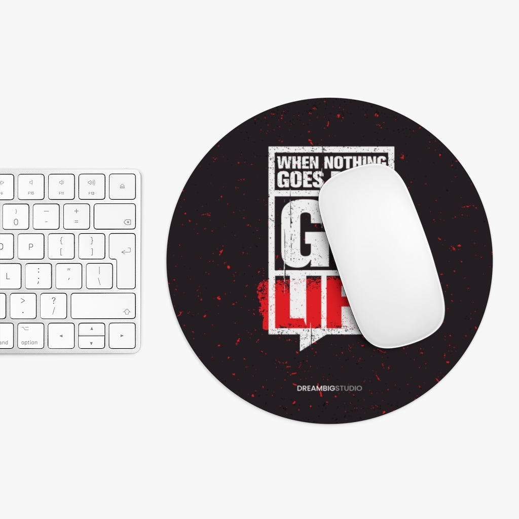 When Nothing Goes Right Go Lift Mousepad