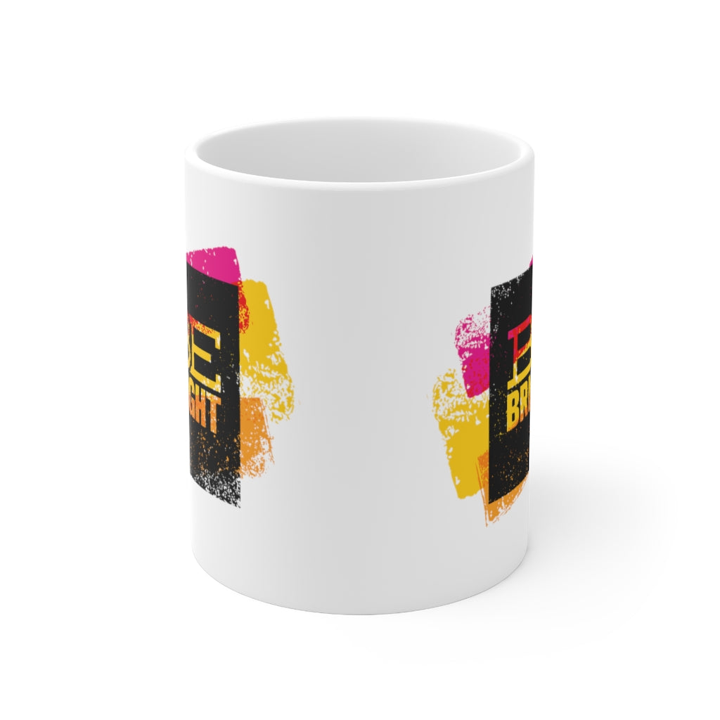 Be Bright Ceramic Mug 11oz