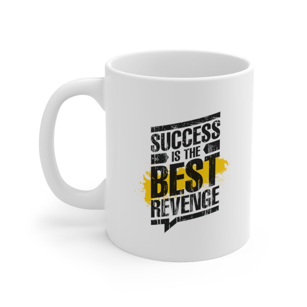 Success Is The Best Revenge Ceramic Mug 11oz