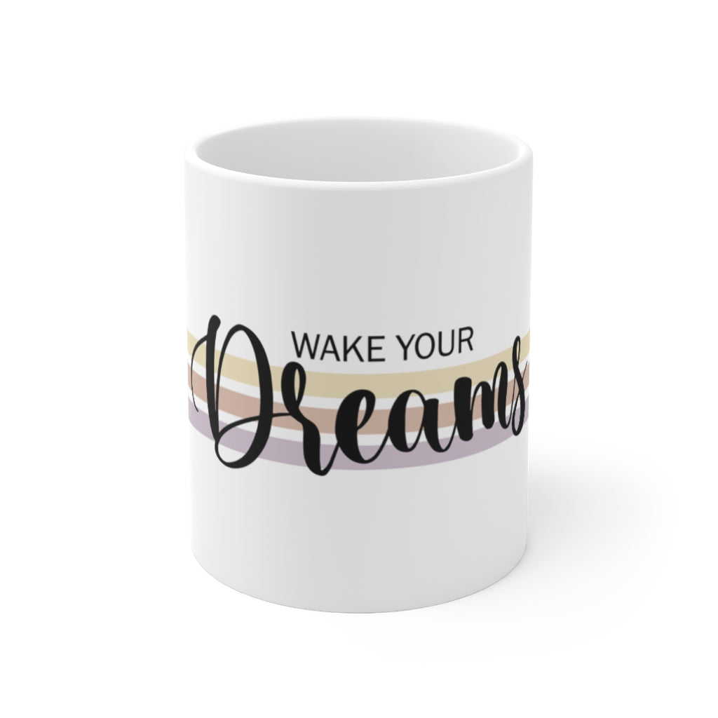 Wake Your Dreams Ceramic Mug 11oz