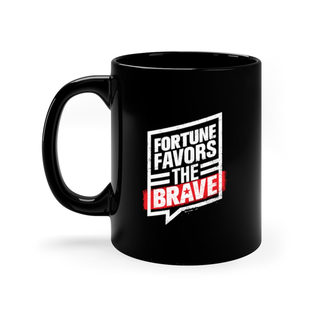 Fortune Favors The Brave Black 11 oz Mug