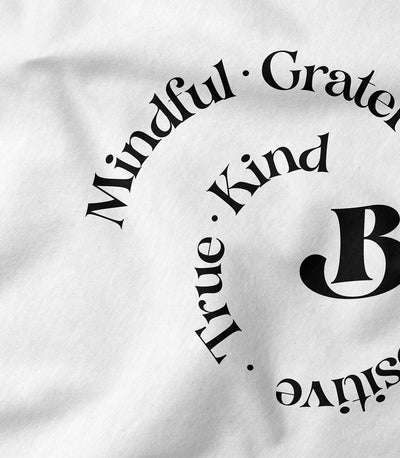 Be Mindful Grateful Positive True and Kind Tee