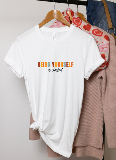 Being Yourself is Sacred Tee
