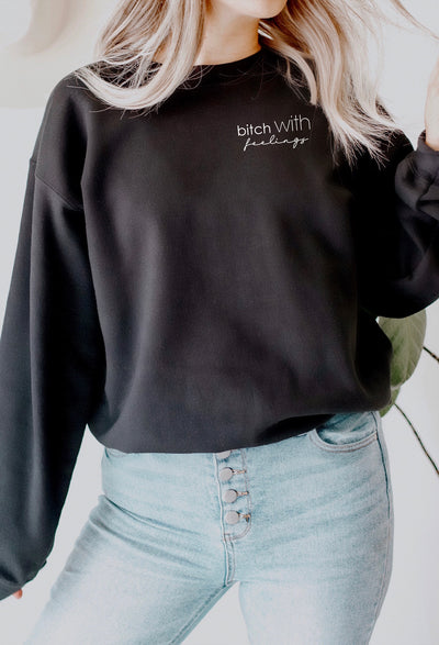 Bitch with Feelings Sweater