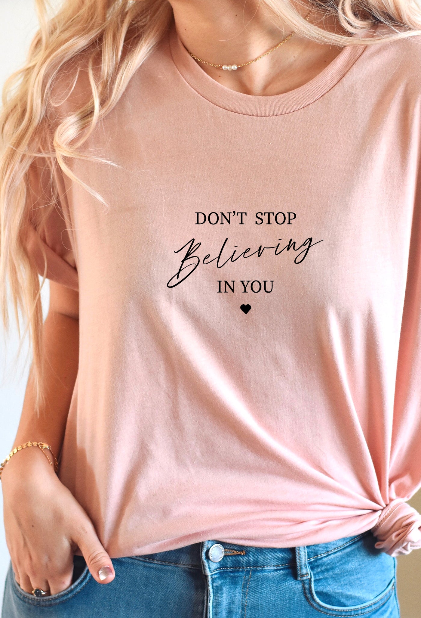 Don't Stop Believing In You Tee