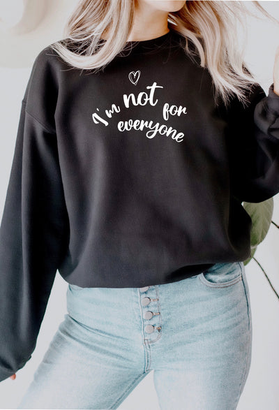 I'm Not For Everyone Sweater