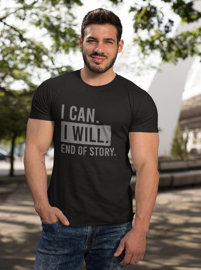 I Can I Will End of Story Tee
