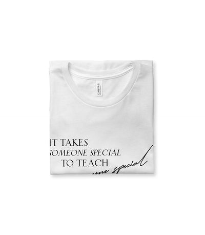 It Takes Someone Special To Teach Someone Special Tee