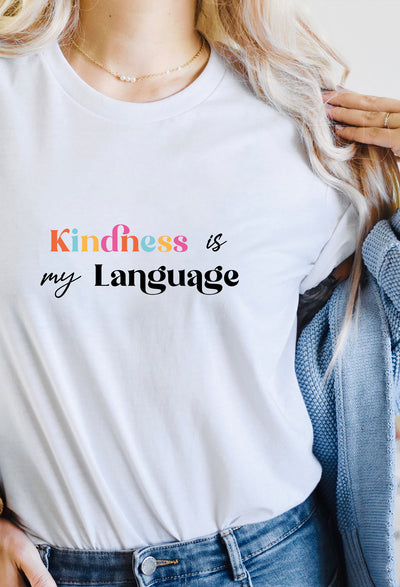 Kindness Is My Language Tee