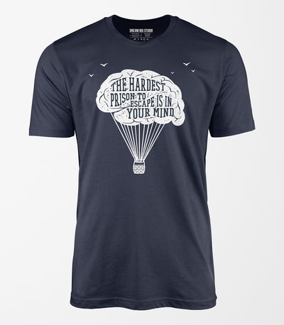 The Hardest Prison to Escape is in Your Mind Tee