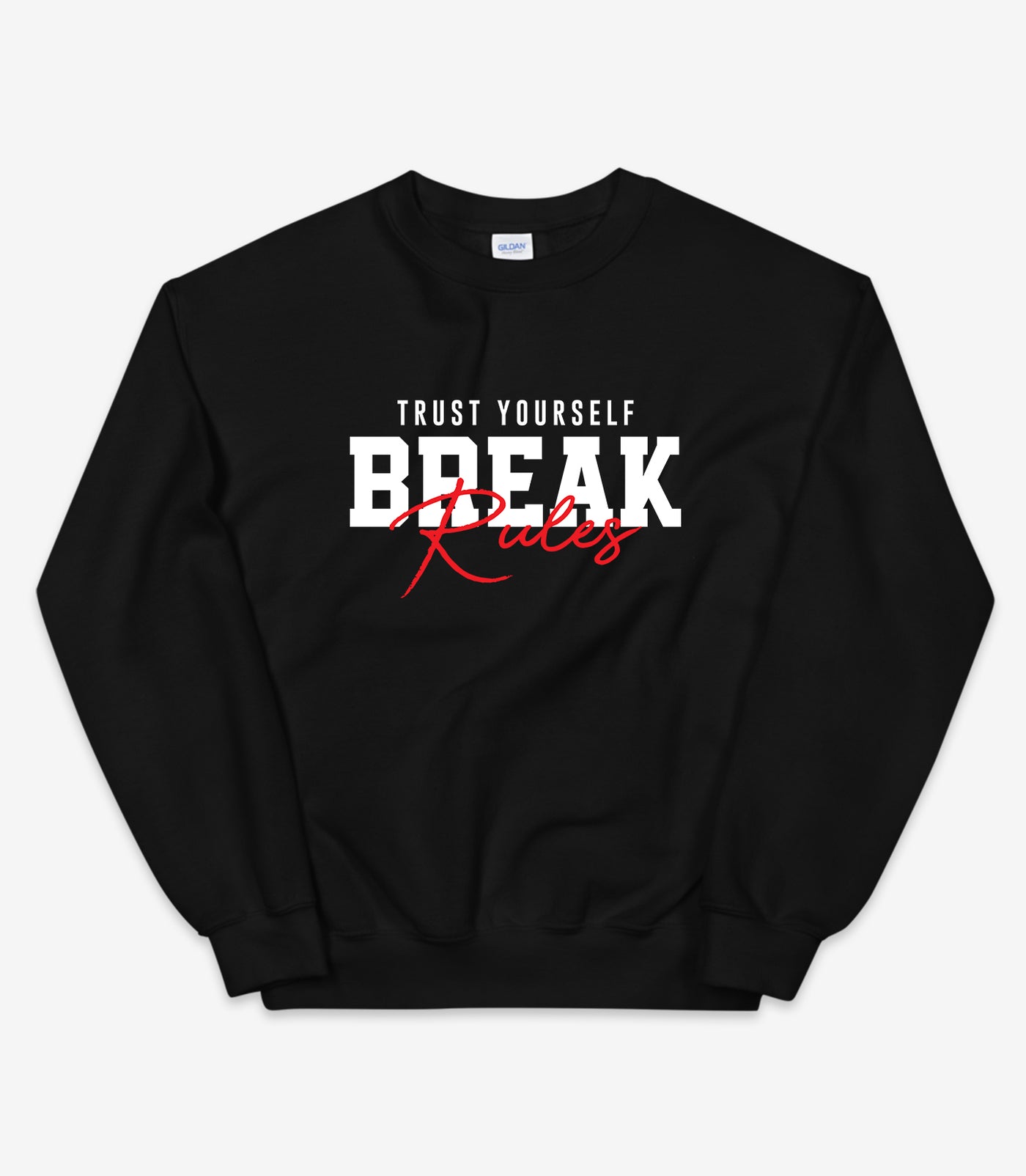 Trust Yourself Break Rules Sweater