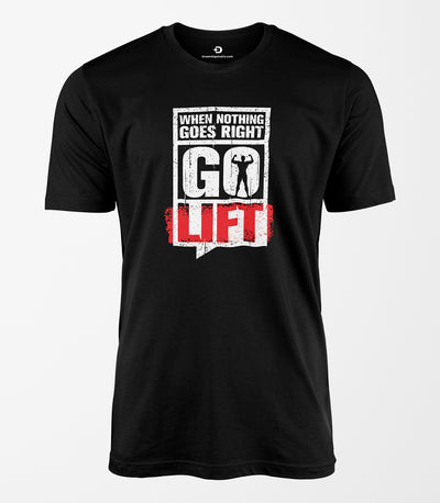 When Nothing Goes Right Go Lift Tee