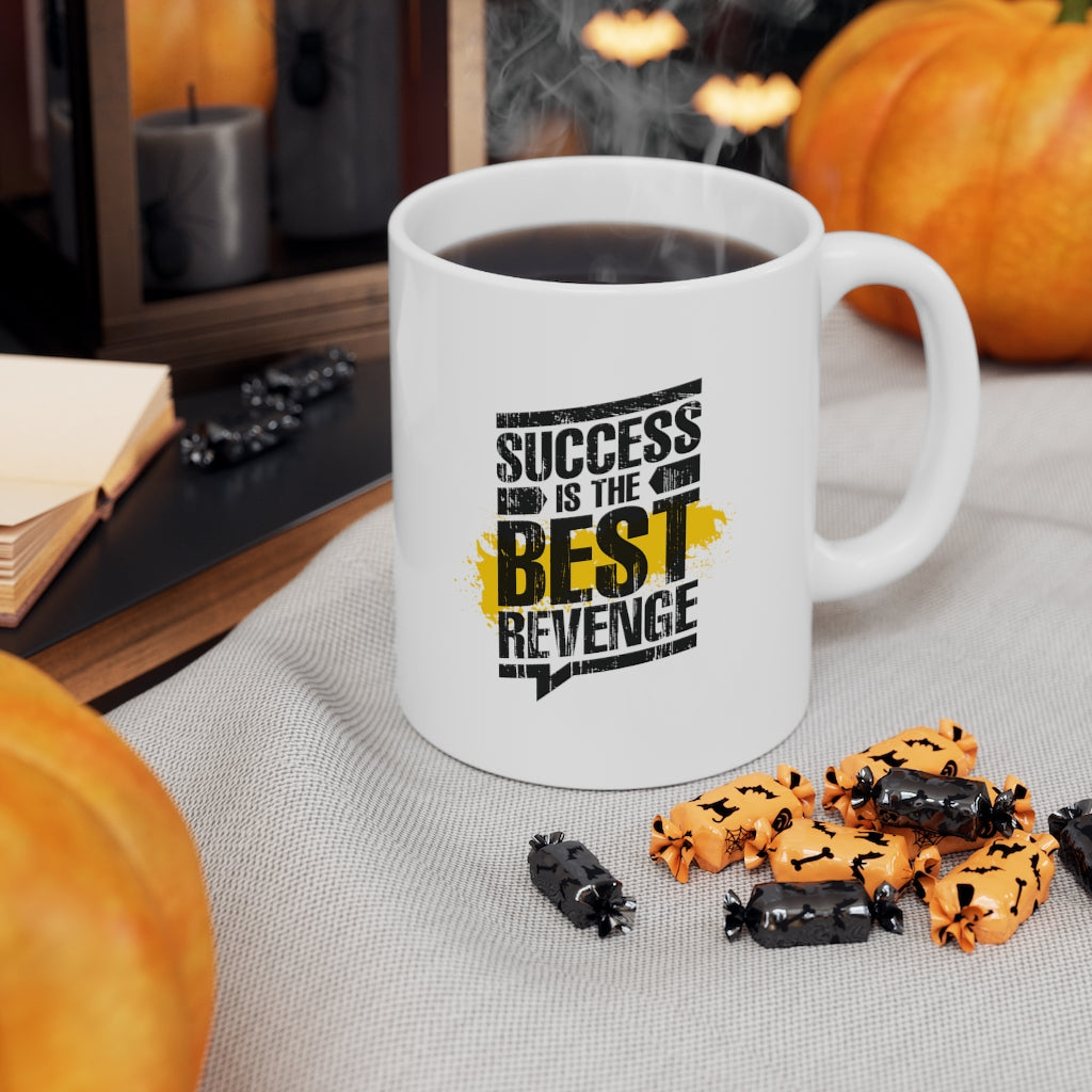Success Is The Best Revenge Ceramic Mug 11oz