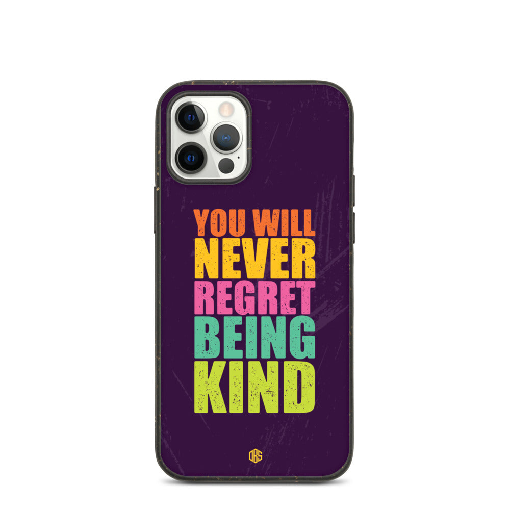 You Will Never Regret Being Kind iPhone Case