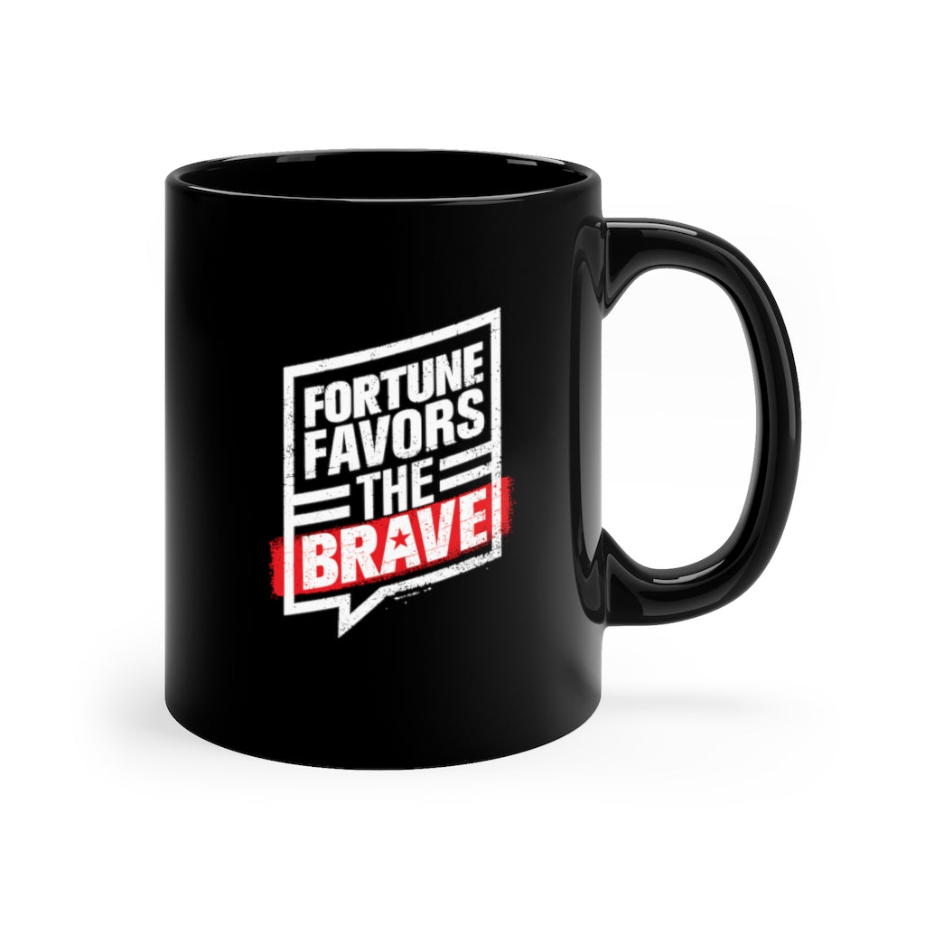 Fortune Favors The Brave Black 11 oz Mug