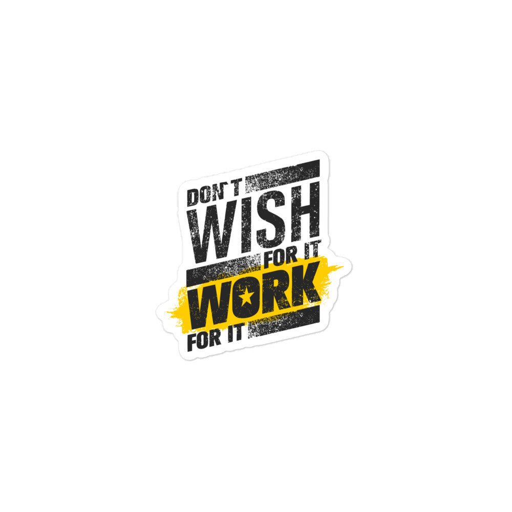 Don't Wish For It Work For It Bubble-Free Stickers