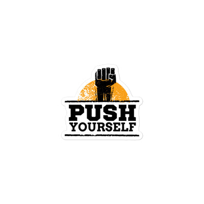 Push Yourself Bubble-free Stickers