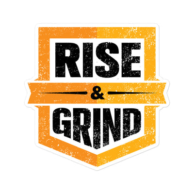 Rise and Grind Bubble-free Stickers