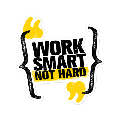 Work Smart Not Hard Bubble-Free Stickers