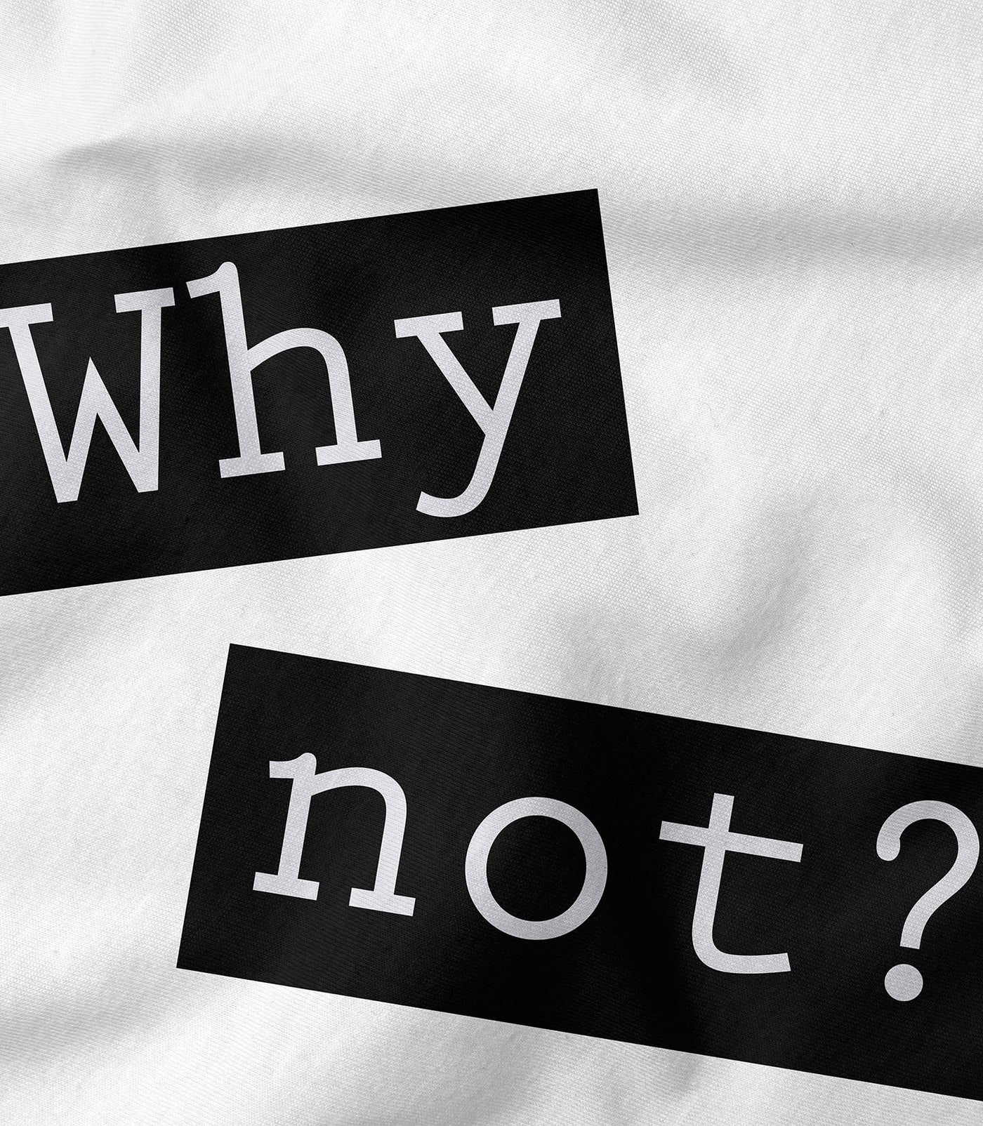 Why Not? Tee
